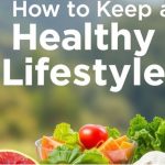 How to Keep a Healthy Lifestyle Essay
